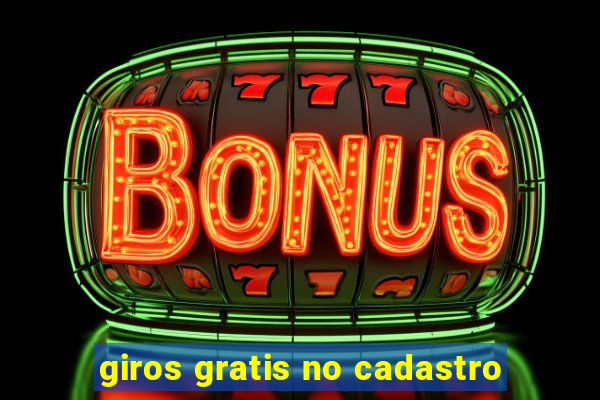 giros gratis no cadastro